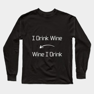 I drink Wine T-Shirt mug apparel hoodie tote gift sticker pillow art pin Long Sleeve T-Shirt